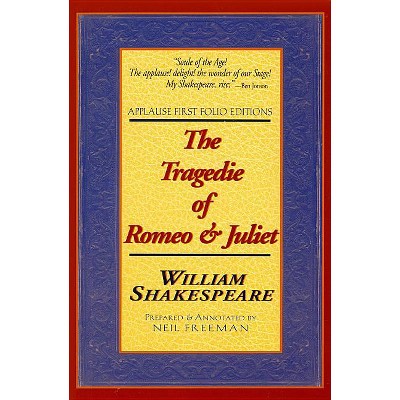The Tragedie of Romeo & Juliet - (Applause Books) Annotated by  William Shakespeare (Paperback)