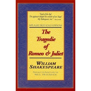 The Tragedie of Romeo & Juliet - (Applause Books) Annotated by  William Shakespeare (Paperback) - 1 of 1