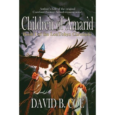 Children Of Amarid - by  David B Coe (Paperback)