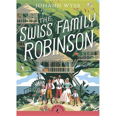 The Swiss Family Robinson (Abridged Edition) - (Puffin Classics) by  Johann David Wyss (Paperback)