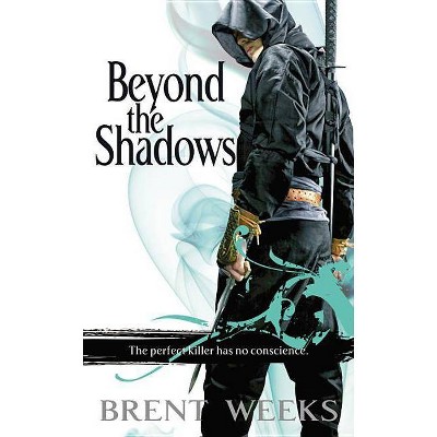 Beyond the Shadows - (Night Angel) by  Brent Weeks (Paperback)