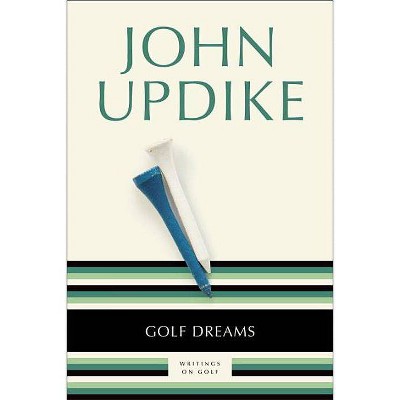 Golf Dreams - by  John Updike (Paperback)