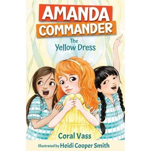Amanda Commander: The Yellow Dress - by  Coral Vass (Paperback) - 1 of 1