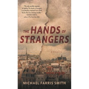 The Hands of Strangers - by  Michael Farris Smith (Paperback) - 1 of 1