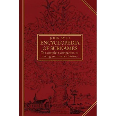 Encyclopedia of Surnames - by  John Ayto (Paperback)