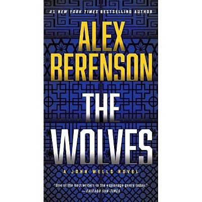 The Wolves - (John Wells Novel) by  Alex Berenson (Paperback)