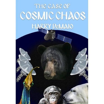 The Case of Cosmic Chaos (Octavius Bear Book 14) - by  Harry Demaio (Paperback)