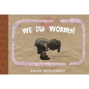 We Dig Worms! - (Giggle and Learn) by  Kevin McCloskey (Hardcover)
