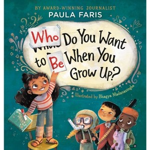 Who Do You Want to Be When You Grow Up? - by  Paula Faris (Hardcover) - 1 of 1