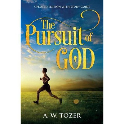 The Pursuit of God - by  A W Tozer (Paperback)