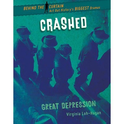 Crashed - (Behind the Curtain) by  Virginia Loh-Hagan (Paperback)