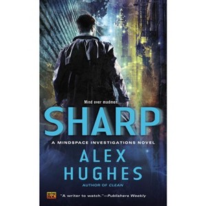 Sharp - (Mindspace Investigations) by  Alex Hughes (Paperback) - 1 of 1