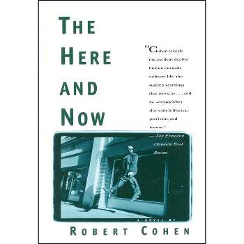 Here and Now - by  Robert Cohen (Paperback)
