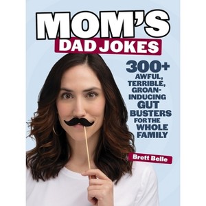 Mom's Dad Jokes - by  Brett Belle (Paperback) - 1 of 1