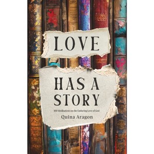 Love Has a Story - by  Quina Aragon (Hardcover) - 1 of 1