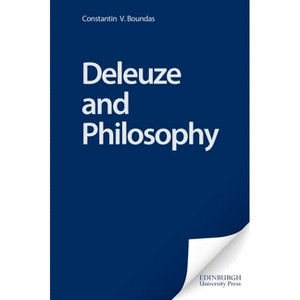 Deleuze and Philosophy - (Deleuze Connections) by  Constantin V Boundas (Hardcover) - 1 of 1