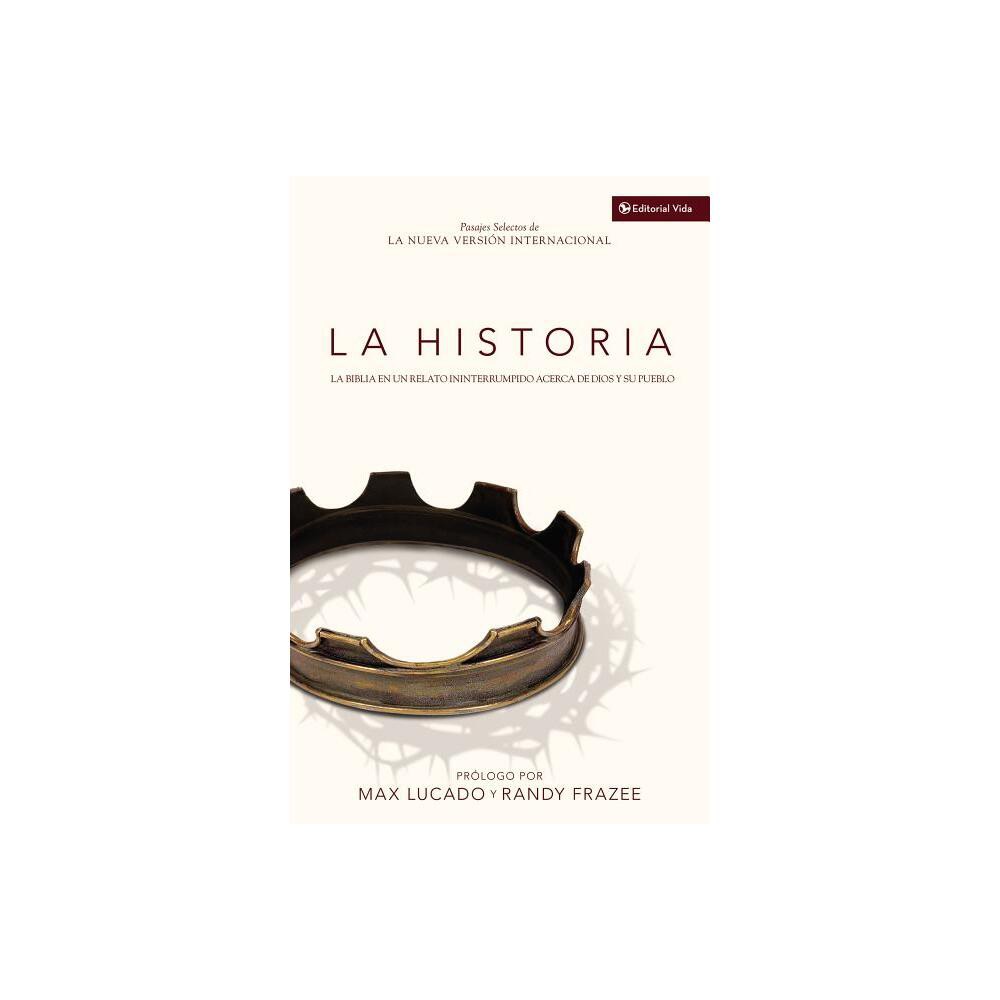 La Historia NVI - by Max Lucado & Randy Frazee (Paperback)