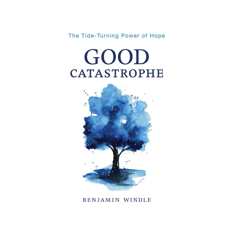 Good Catastrophe - by Benjamin Windle, 1 of 2