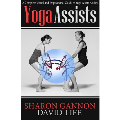 Yoga Assists - By Sharon Gannon & David Life (paperback) : Target