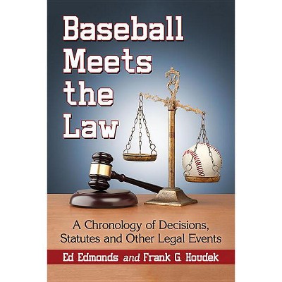 Baseball Meets the Law - by  Ed Edmonds & Frank G Houdek (Paperback)
