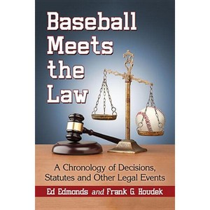 Baseball Meets the Law - by  Ed Edmonds & Frank G Houdek (Paperback) - 1 of 1