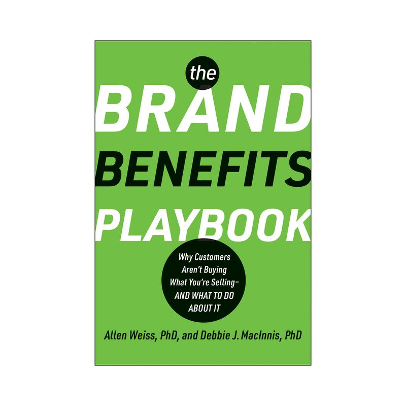 The Brand Benefits Playbook - by  Allen Weiss & Deborah J Macinnis (Hardcover), 1 of 2