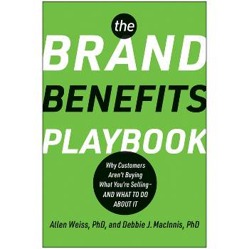 The Brand Benefits Playbook - by  Allen Weiss & Deborah J Macinnis (Hardcover)