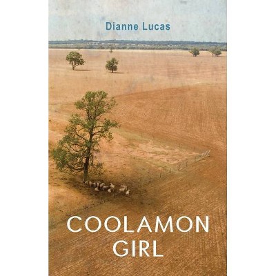 Coolamon Girl - by  Dianne Lucas (Paperback)