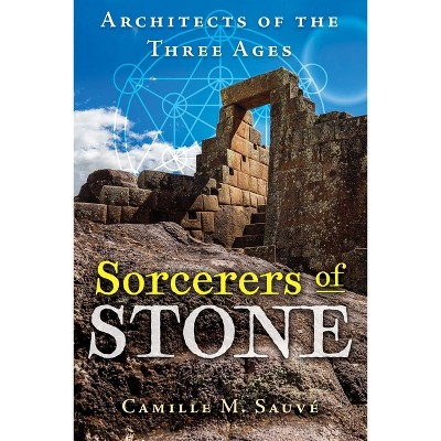Sorcerers of Stone - by  Camille M Sauvé (Paperback)
