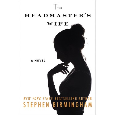 The Headmaster's Wife - by  Stephen Birmingham (Paperback)
