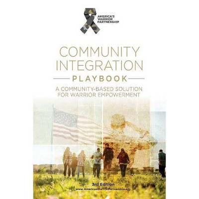  Community Integration Playbook - by  America's Warrior Partnership (Paperback) 