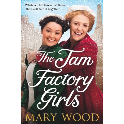 The Jam Factory Girls - by  Mary Wood (Paperback)