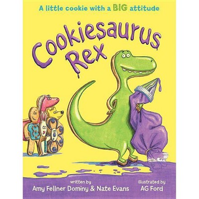 Cookiesaurus Rex - by  Nate Evans & Amy Fellner Dominy (Hardcover)