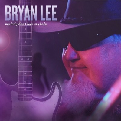 Bryan Lee - My Lady Don't Love My Lady (CD)