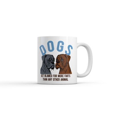 Crazy Dog T-Shirts Dogs Get Blamed For More Farts Than Any Other Animal Mug Funny Sarcastic Graphic Novelty Coffee Cup-11oz