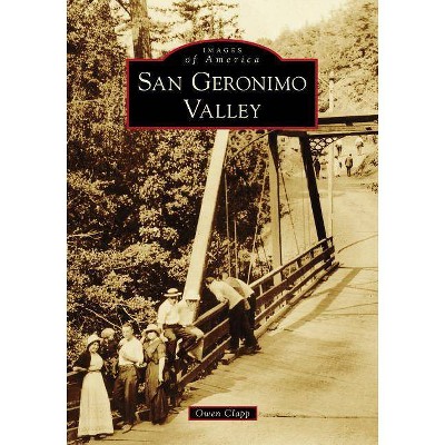 San Geronimo Valley - by  Owen Clapp (Paperback)