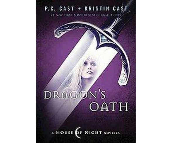 Dragon's Oath (Hardcover) by P. C. Cast