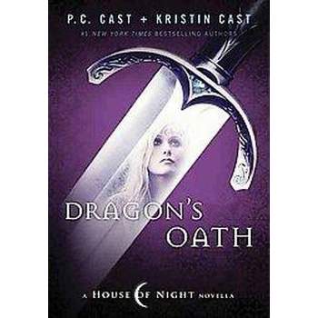 Dragon's Oath (Hardcover) by P. C. Cast
