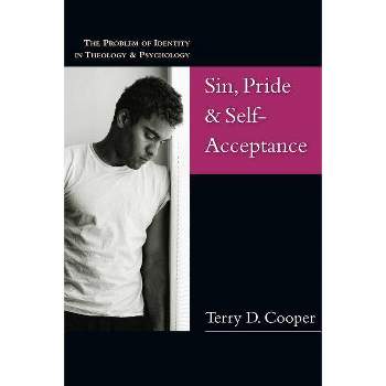 Sin, Pride & Self-Acceptance - by  Terry D Cooper (Paperback)