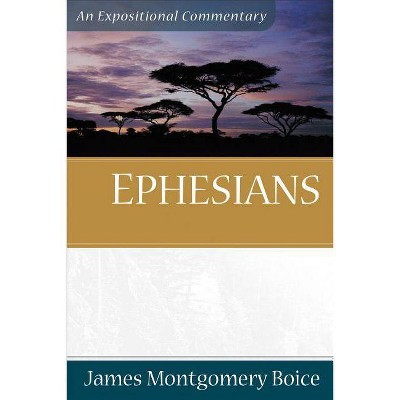 Ephesians - by  James Montgomery Boice (Paperback)