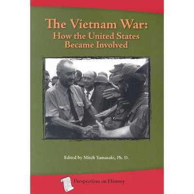 The Vietnam War: How the United States Became Involved - (History Compass) 2nd Edition by  Mitch Yamasaki (Paperback)