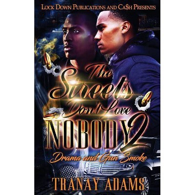 The Streets Don't Love Nobody 2 - by  Tranay Adams (Paperback)