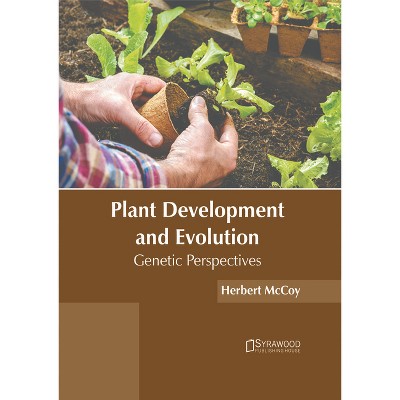 Plant Development and Evolution: Genetic Perspectives - by  Herbert McCoy (Hardcover)