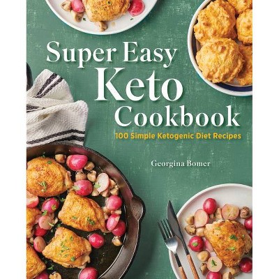 Super Easy Keto Cookbook - by  Georgina Bomer (Paperback)