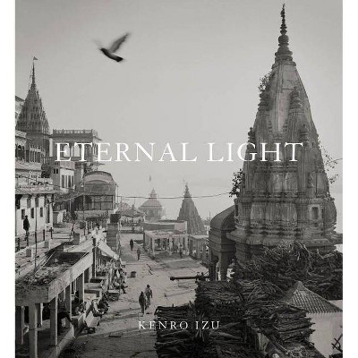 Kenro Izu: Eternal Light - (Hardcover)