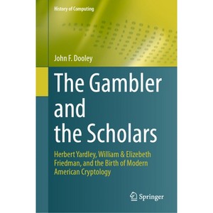 The Gambler and the Scholars - (History of Computing) by  John F Dooley (Hardcover) - 1 of 1