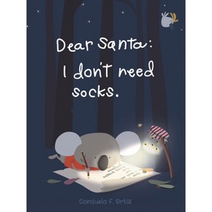 Dear Santa - by  Consuelo F Ortiz (Hardcover) - 1 of 1