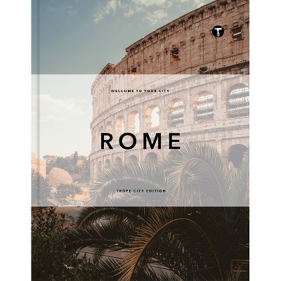 Trope Rome - (Trope City Editions) by  Michelle Fitzgerald & Kendra Huspaska (Hardcover)