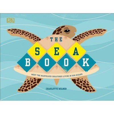 The Sea Book - by  Charlotte Milner (Hardcover)