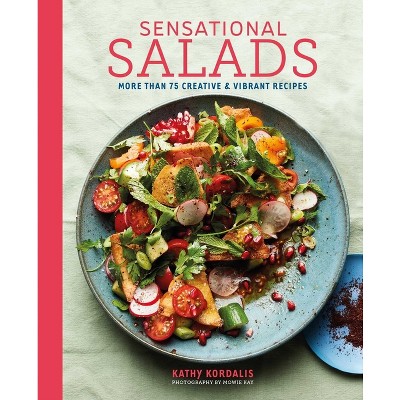 Sensational Salads - by  Kathy Kordalis (Hardcover)